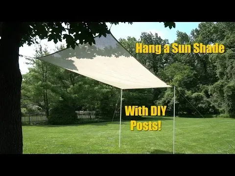 Hanging a Sun Shade With Homemade Posts!