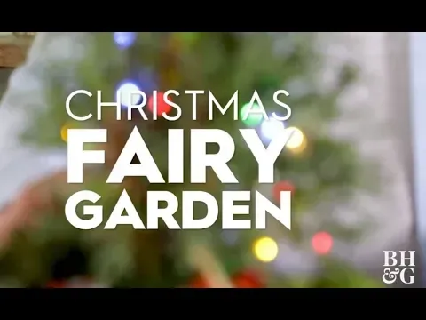 Christmas Fairy Garden | Made By Me - Garden| Better Homes & Gardens