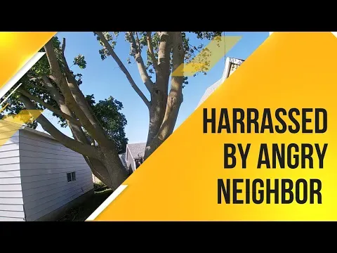 Harassed by Angry Neighbor Demanding Tree Removal