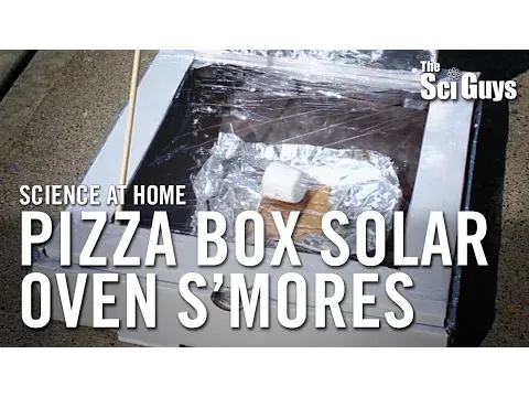 The Sci Guys: Science at Home - SE3 - EP 14: Pizza Box Solar Oven S'mores