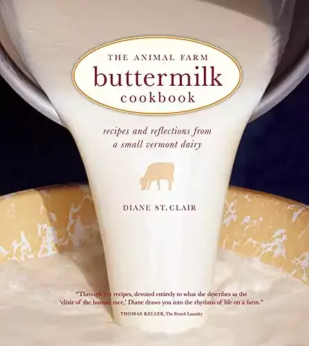 The Animal Farm Buttermilk Cookbook - Recipes and Reflections from a Small Vermont Dairy