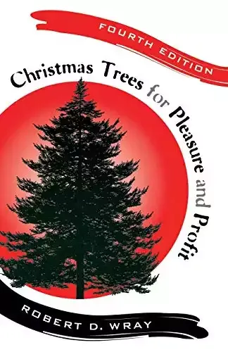Growing Christmas Trees for Pleasure and Profit