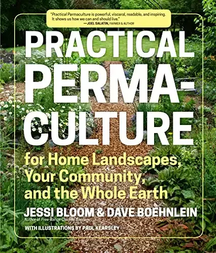 Practical Permaculture for Home Landscapes, Your Community, and Earth