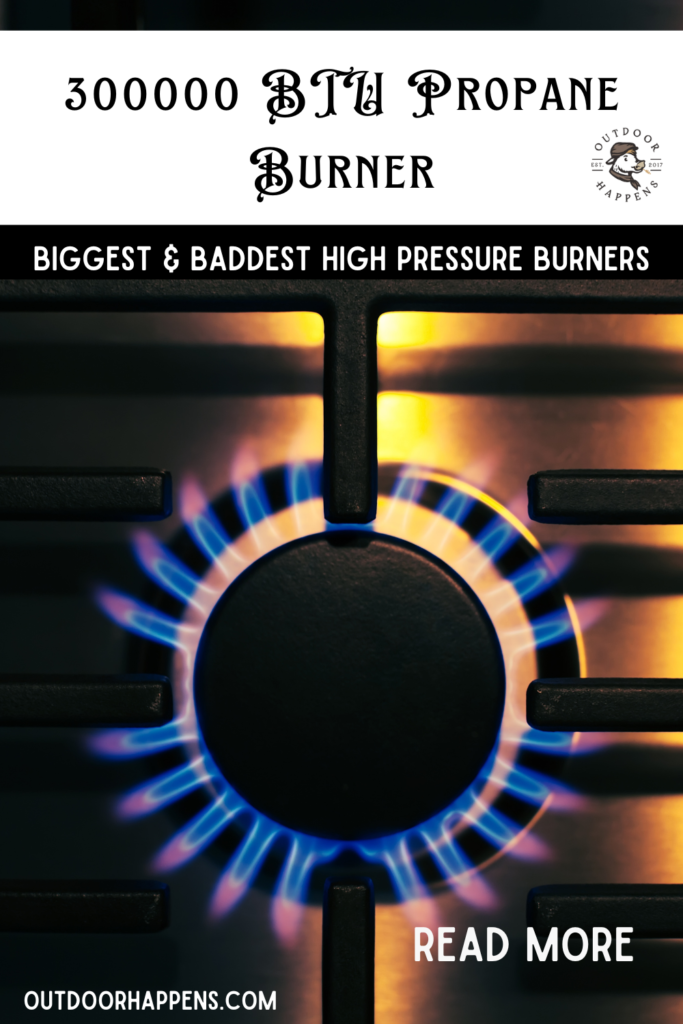 300000 BTU Propane Burner - Biggest & Baddest High Pressure Burners