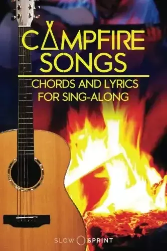 Campfire Songs Chords and Lyrics for Sing-Along Classics