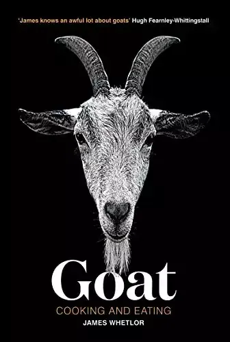 Goat: Cooking and Eating | James Whetlor