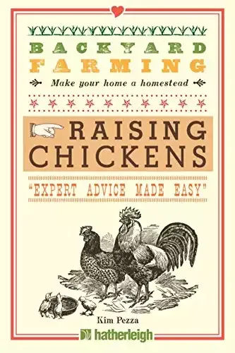 Backyard Farming: Raising Chickens: From Building Coops to Collecting Eggs and More | Kim Pezza