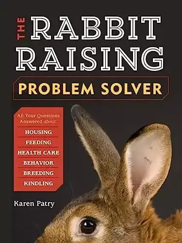The Rabbit-Raising Problem Solver | Karen Patry