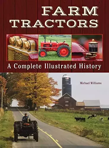 Farm Tractors A Complete Illustrated History | Michael Williams